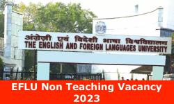 EFLU Non Teaching Vacancy 2023 –  EFLU में निकली नॉन टीचिंग पदों पर सीधी भर्ती
